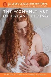 bokomslag The Womanly Art of Breastfeeding