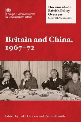 Britain and China, 1967-1972: 13 1