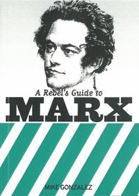 bokomslag A Rebel's Guide To Marx