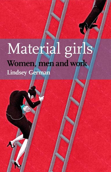 Lindsey German - Material Girls, Häftad