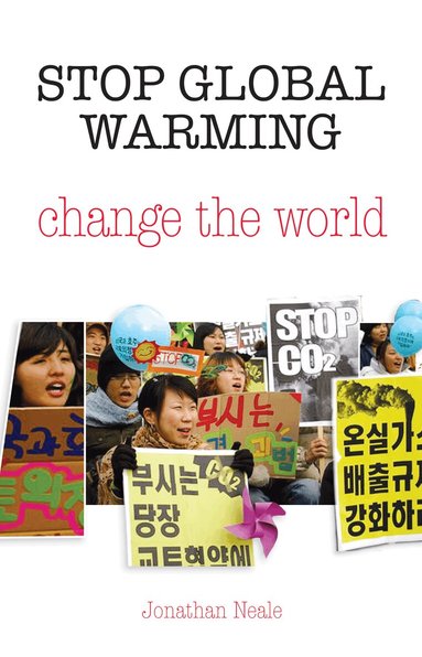 Jonathan Neale - Stop Global Warming, Change the World, Häftad