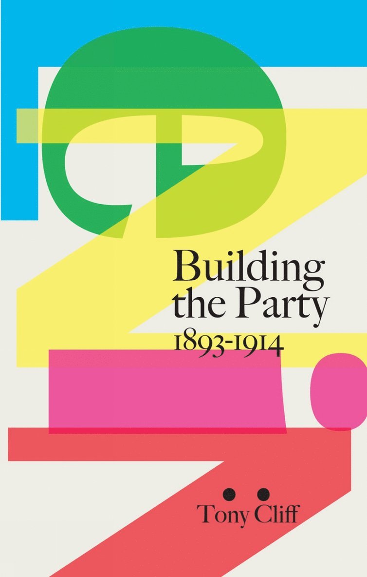 Tony Cliff - Lenin: Building the Party 1893-1914, Häftad