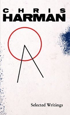 Chris Harman - Selected Writings, Häftad