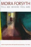 Moira Forsyth - Tell Me Where You Are, Häftad