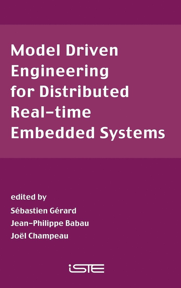 Gerard, Babau J-P, Sebastien Gerard, Jean-Philippe Babau, Jöel Champeau - Model Driven Engineering for Distributed Real-Time Embedded Systems, Inbunden