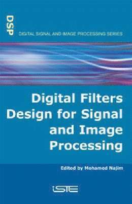 Mohamed Najim - Digital Filters Design for Signal and Image Processing, Inbunden
