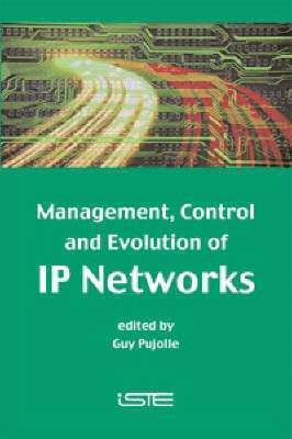 Guy Pujolle - Management, Control and Evolution of IP Networks, Inbunden