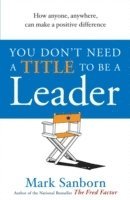 You Don't Need a Title to be a Leader 1