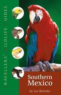 bokomslag Traveller's Wildlife Guide: Southern Mexico