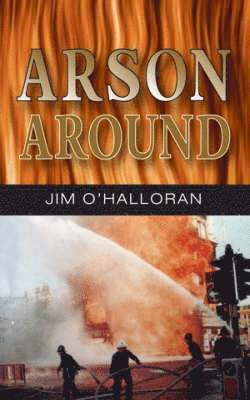 Jim O'Halloran - Arson Around, Häftad