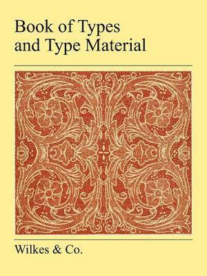 , Wilkes & Co, Wilkes &. Co, Wilkes & Co - Book Of Types And Type Material, Häftad