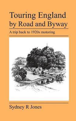 Sydney R Jones, Sydney R. Jones - Touring England by Road and Byway, Häftad