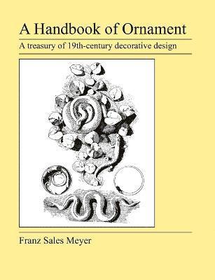 Franz Sales Meyer, Sales Meyer, Franz - Handbook of Ornament, Häftad