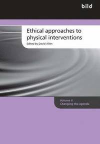bokomslag Ethical Approaches to Physical Interventions: Volume 2 Changing the Agenda