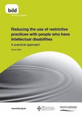 Reducing the Use of Restrictive Practices with People Who Have Intellectual Disabilities 1