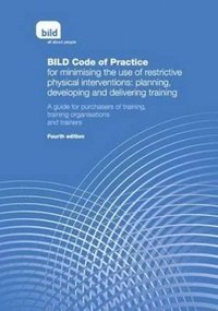 bokomslag BILD Code of Practice for Minimising the Use of Restrictive Physical Interventions: Planning, Developing and Delivering Training