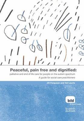 Peaceful, Pain Free and Dignified