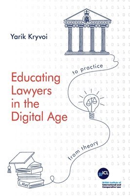 Yarik Kryvoi - Educating Lawyers in the Digital Age, Häftad