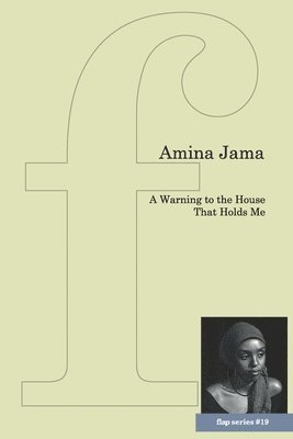 Amina Jama - Warning to the House That Holds Me, Häftad