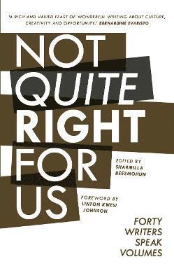 Xiaolu Guo, Kerry Hudson, Jay Bernard, Catherine Johnson, Colin Grant, Aminatta Forna, Johny Pitts, Leone Ross, Paul Burston, Sharmilla Beezmohun - Not Quite Right For Us, Häftad