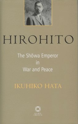 Hirohito: The Shōwa Emperor in War and Peace