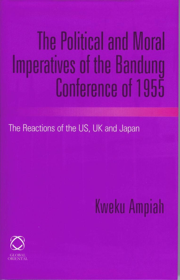 Political and Moral Imperatives of the Bandung Conference of 1955