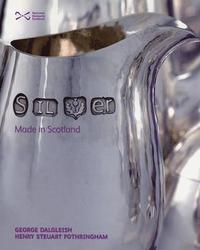 bokomslag Silver: Made in Scotland