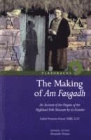 bokomslag The Making of Am Fasgadh