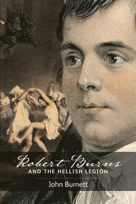 John Burnett - Robert Burns and the Hellish Legion, Häftad
