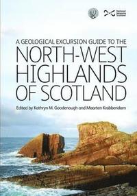bokomslag A Geological Excursion Guide to the North-West Highlands of Scotland