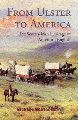 From Ulster to America: The Scotch-Irish Heritage of American English 1