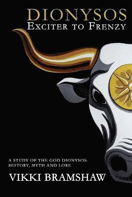 Vikki Bramshaw, Vikki, Bramshaw - Dionysos Exciter to Frenzy, Häftad