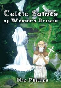bokomslag Celtic Saints of Western Britain