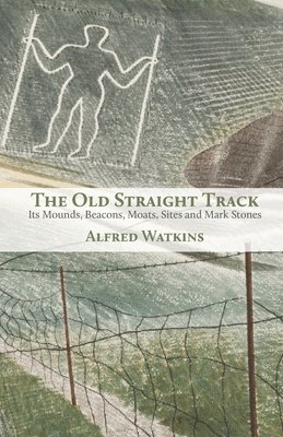 The Old Straight Track 1