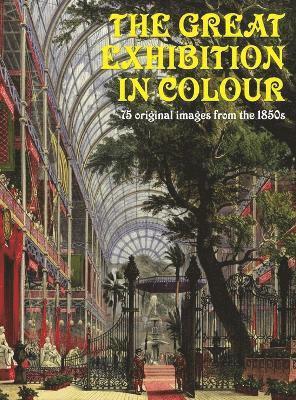 The Great Exhibition in Colour 1