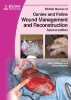 bokomslag BSAVA Manual of Canine and Feline Wound Management and Reconstruction