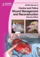 John M. Williams, Alison Moores - BSAVA Manual of Canine and Feline Wound Management and Reconstruction, Häftad