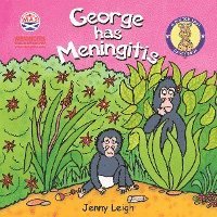 bokomslag George Has Meningitis