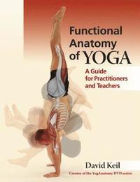 bokomslag Functional Anatomy of Yoga: A Guide for Practitioners and Teachers