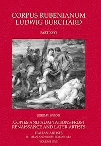 bokomslag Corpus Rubenianum Ludwig Burchard: Copies and Adaptations from Renaissance and Later Artists: Italian Masters. Titian and North Italian Art
