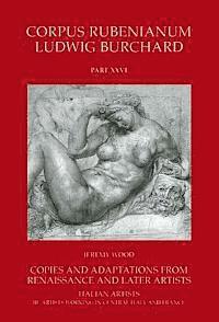 bokomslag Corpus Rubenianum Ludwig Burchard: Copies and Adaptations from Renaissance and Later Artists: Italian Masters. Artists Working in Central Italy and Fr