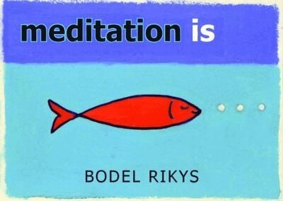 Bodel Rikys - Meditation is, Häftad