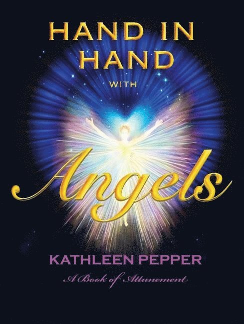 Kathleen Pepper - Hand in Hand with Angels, Häftad
