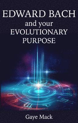 bokomslag Edward Bach and Your Evolutionary Purpose