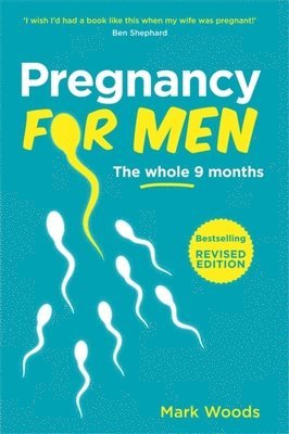 Woods, M: Pregnancy for Men