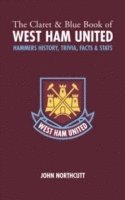 bokomslag The Claret and Blue Book of West Ham United
