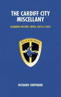 bokomslag The Cardiff City Miscellany