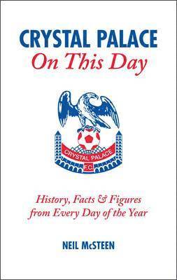 bokomslag Crystal Palace On This Day