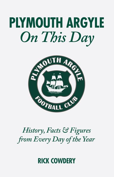 Rick Cowdery - Plymouth Argyle On This Day, Inbunden