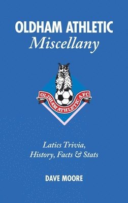 bokomslag Oldham Athletic Miscellany